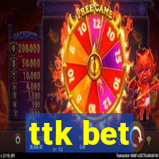 ttk bet